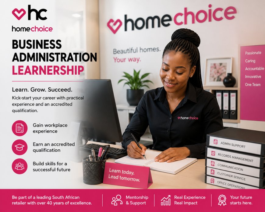 BUSINESS ADMINISTRATION LEARNERSHIP - HomeChoice