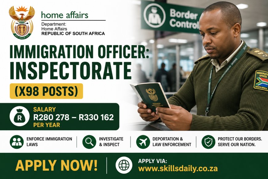Immigration Officer: Inspectorate (X98 Posts) - Skills Daily SA