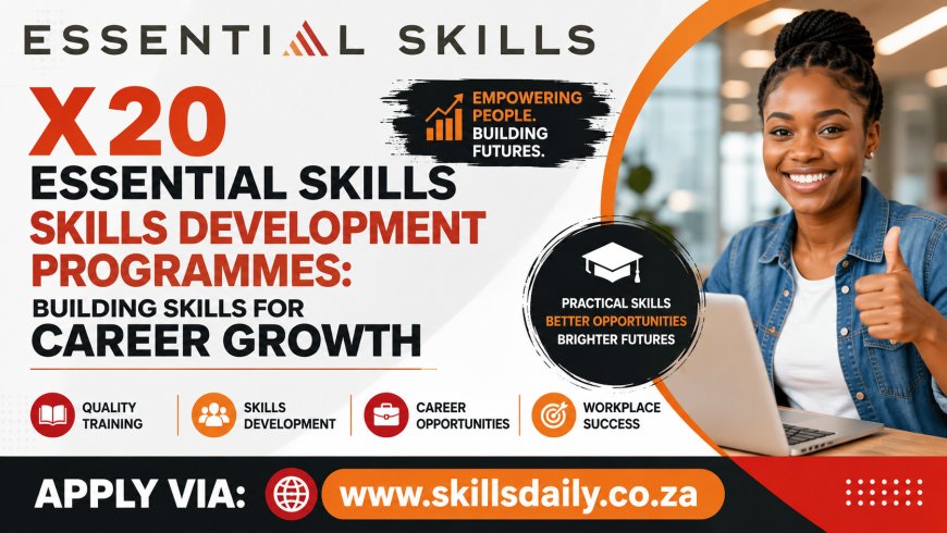 X20 Essential Skills Skills Development Programmes: Building Skills for Career Growth