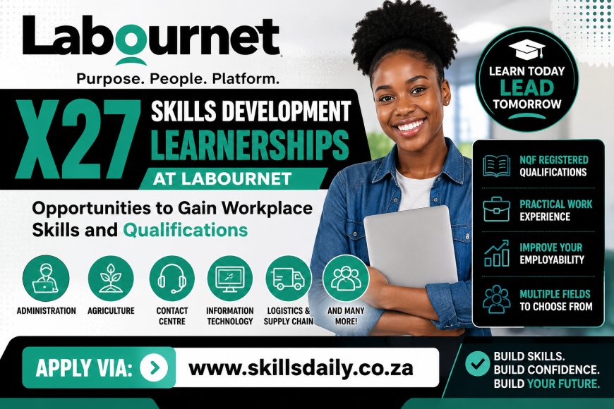X27 Skills Development Learnerships at Labournet: Opportunities to Gain Workplace Skills and Qualifications
