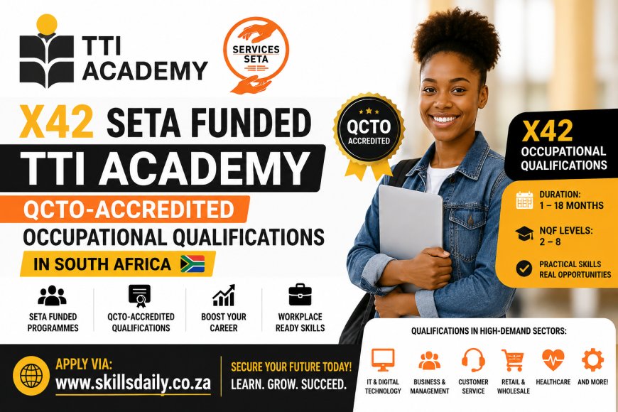 X42 SETA Funded TTI Academy QCTO-Accredited Occupational Qualifications in South Africa