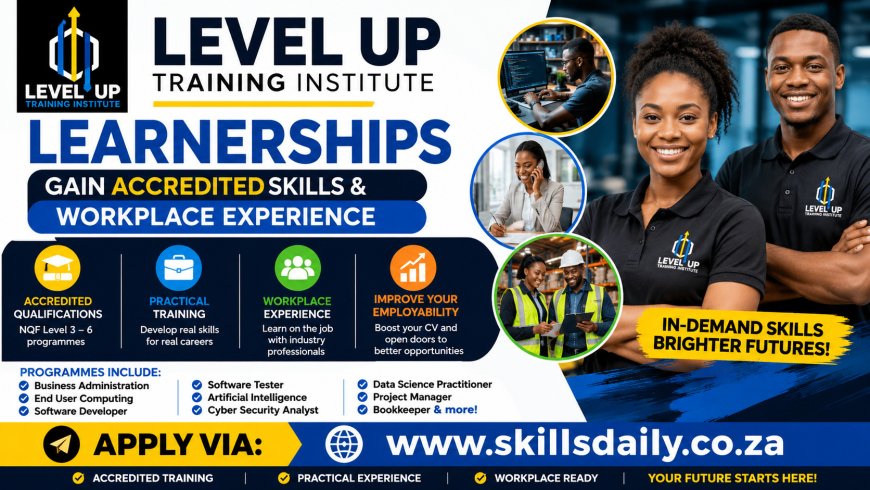 Level Up Training Institute Learnerships – Gain Accredited Skills & Workplace Experience