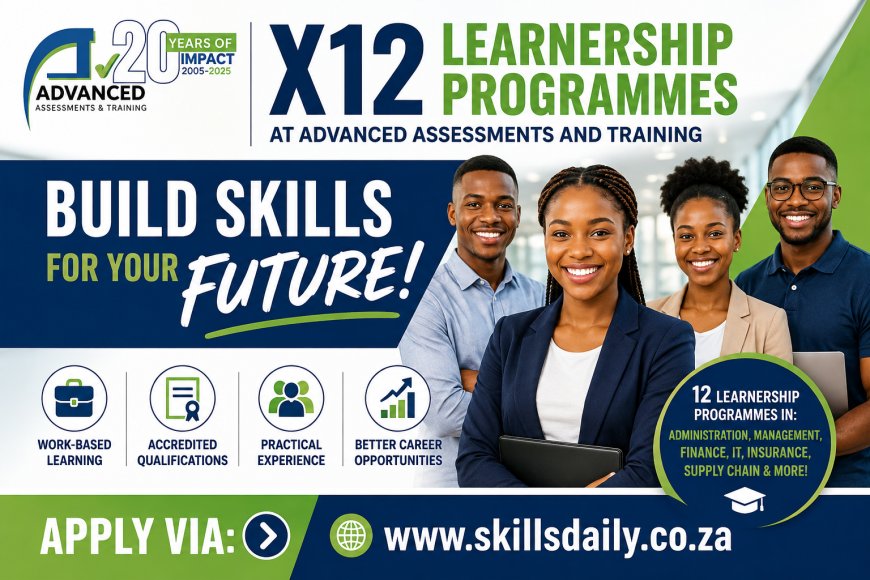 X12 Learnership Programmes at Advanced Assessments and Training: Build Skills for Your Future