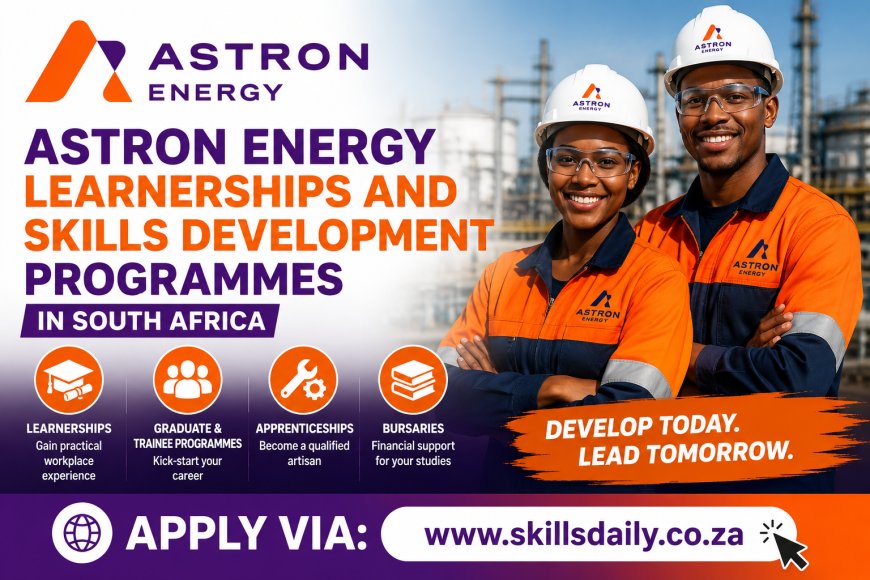Astron Energy Learnerships and Skills Development Programmes in South Africa