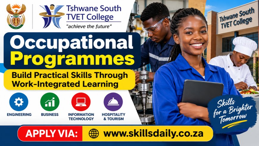 Tshwane South TVET College Occupational Programmes: Build Practical Skills Through Work-Integrated Learning