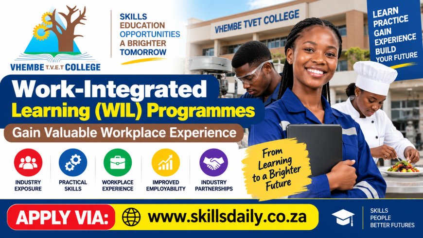 Vhembe TVET College Work-Integrated Learning (WIL) Programmes: Gain Valuable Workplace Experience