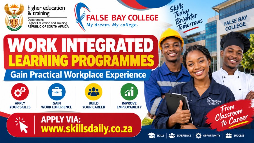 False Bay TVET College Work Integrated Learning Programmes: Gain Practical Workplace Experience