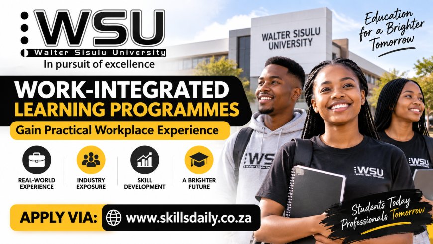 Walter Sisulu University Work Integrated Learning Programmes: Gain Practical Workplace Experience