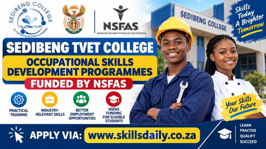 Sedibeng TVET College Occupational Skills Development Programmes Funded by NSFAS