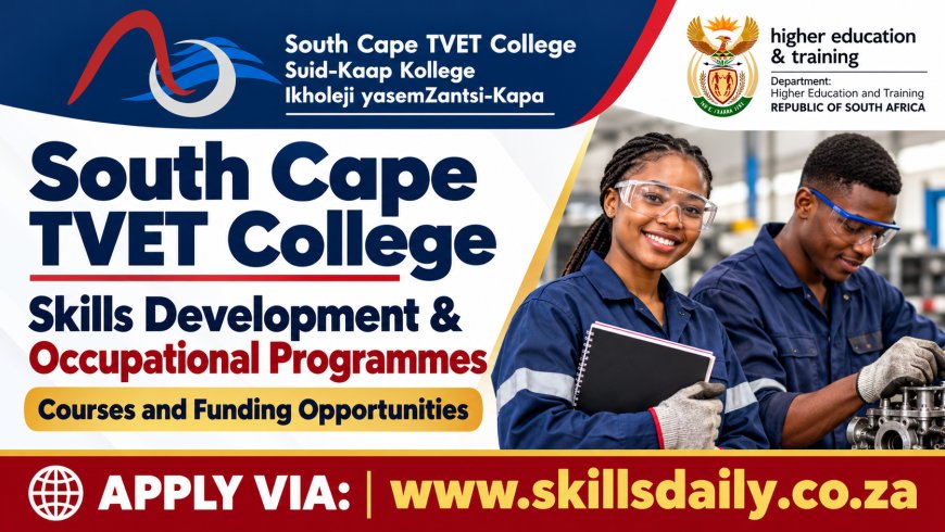 South Cape TVET College Skills Development and Occupational Programmes: Courses and Funding Opportunities