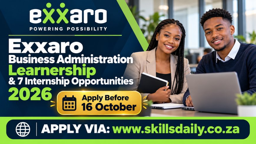 Exxaro Business Administration Learnership and 7 Internship Opportunities 2026: Apply Before 16 October
