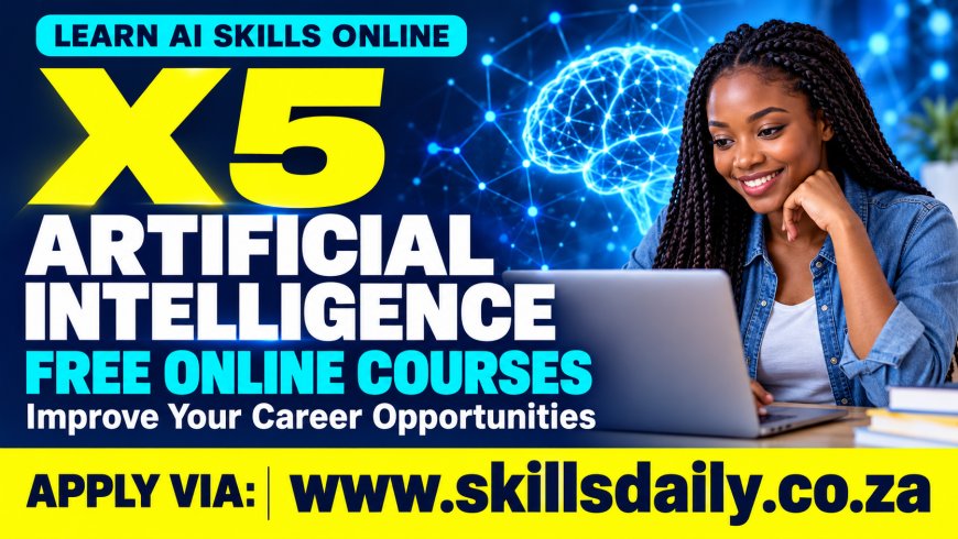 X5 Artificial Intelligence Free Online Courses: Learn AI Skills Online Improve Your Career Opportunities