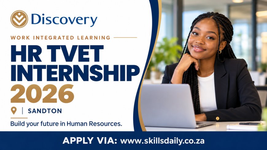 Discovery Work Integrated Learning Programme 2026: HR TVET Internship in Sandton