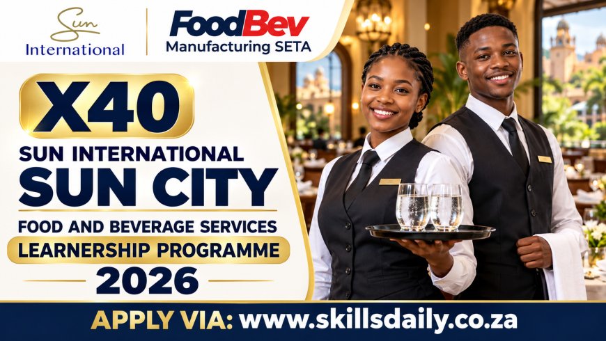 X40 Sun International Sun City Food and Beverage Services Learnership Programme 2026