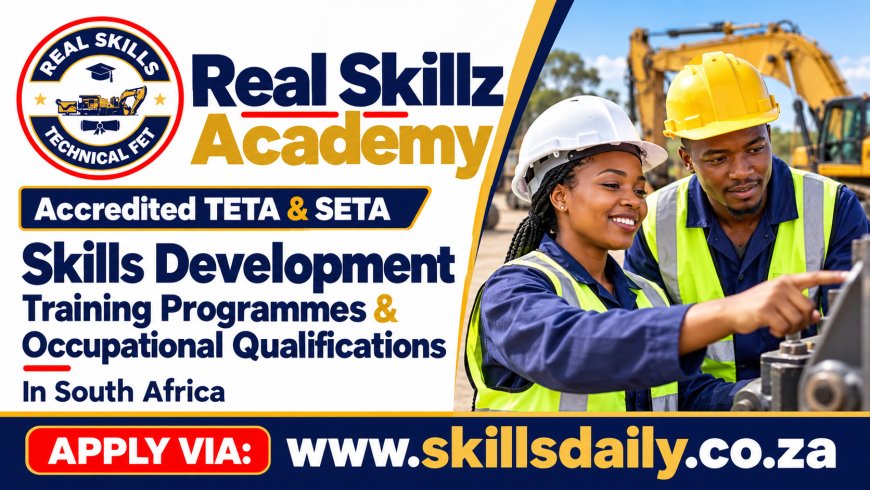 Real Skillz Academy: Accredited TETA and SETA Skills Development, Training Programmes and Occupational Qualifications in South Africa